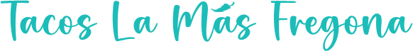 Tacos La Más Fregona<br />